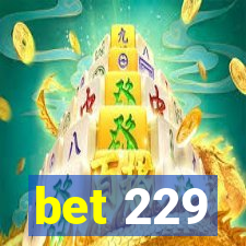 bet 229